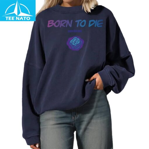 Born To Die Lana Del Rey Shirt - Image 3