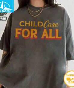 Childcare For All Shirt
