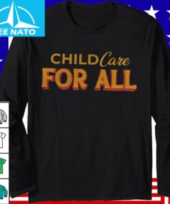 Childcare For All Shirt3