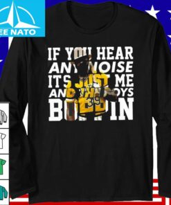 Dave Parker If You Hear Noise its Just me and the boys Shirt3