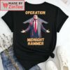 Donald Trump Operation Midnight Hammer Shirt