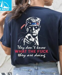 Donald Trump They Dont Know What The F They Are Doing Shirt3
