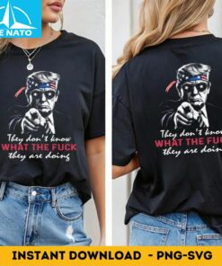 Donald Trump They Dont Know What The F They Are Doing Shirt4