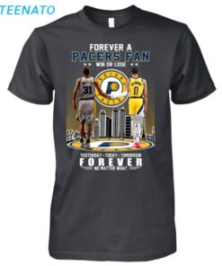 Forever A Pacers Fan Win Or Lose Shirt