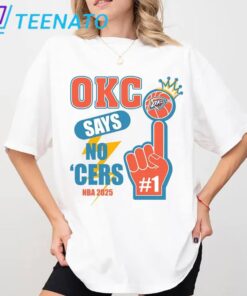 Funny OKC Says No Cer 2025 Shirt