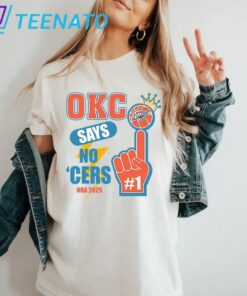 Funny OKC Says No Cer 2025 Shirt3