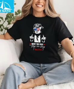 Funny Trump Shirt, They Don't Know Shirt