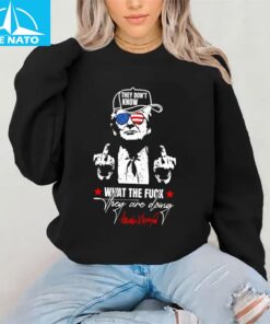 Funny Trump Shirt They Dont Know Shirt3