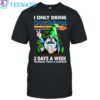 I ONLY DRINK Dutch Bros 3 Day A Week shirt