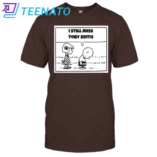 I Still Miss Toby Keith Shirt - Image 2