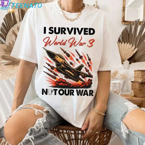 I Survived World War 3 Not Our War Shirt