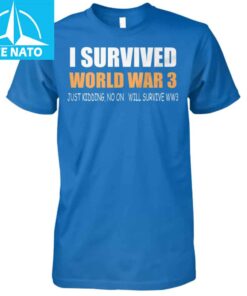I Survived World War 3 Shirt3
