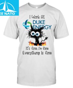 I Work At Duke Energy Shirt