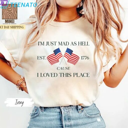 I'm Just Mad As Hell Shirt - Image 4