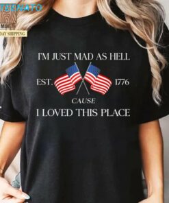 Im Just Mad As Hell Shirt4