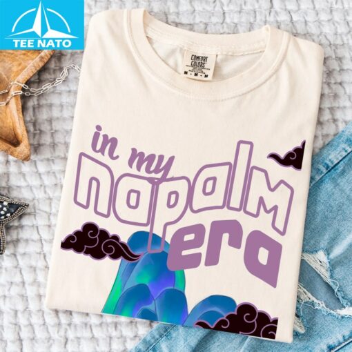 In My Napalm Era Shirt - Image 4