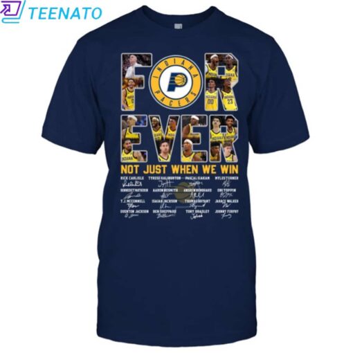 Indiana Pacers Forever Not Just When We Win Shirt - Image 3