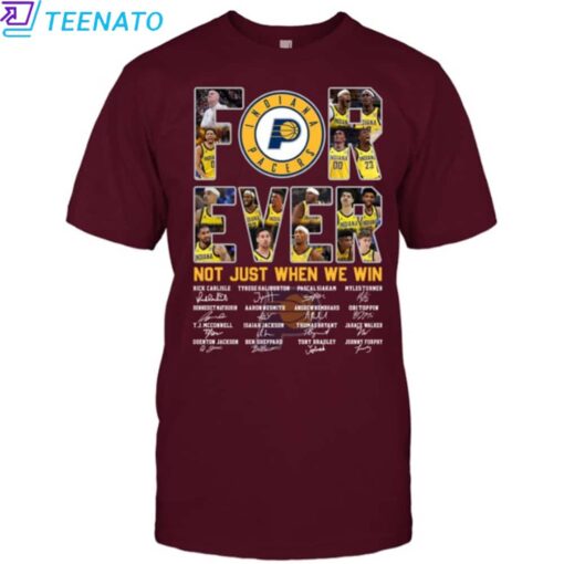 Indiana Pacers Forever Not Just When We Win Shirt - Image 2