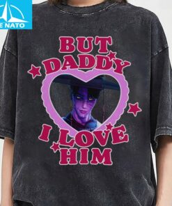 Jinu Kdh But Daddy I Love Him Movie Shirt2