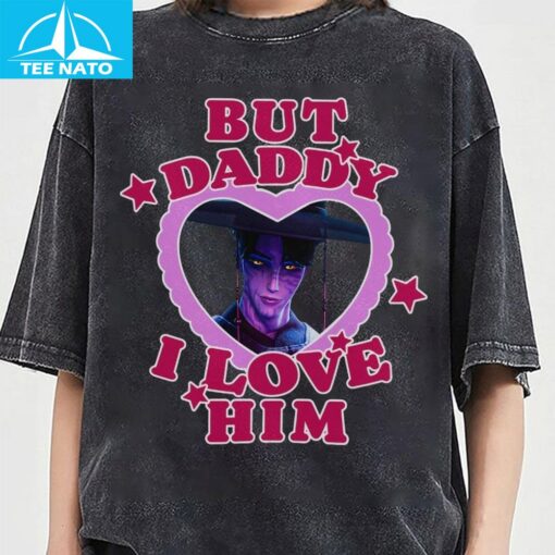 Jinu Kdh But Daddy I Love Him Movie Shirt - Image 3