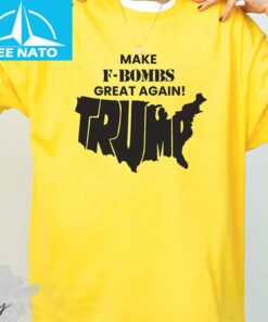 Make F Bombs Great Again Shirt