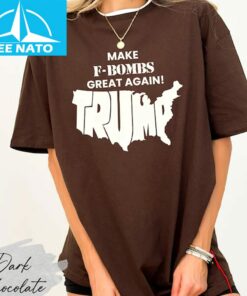 Make F Bombs Great Again Shirt3
