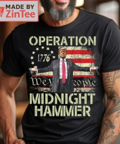 Operation Midnight Hammer Donald Trump 1776 We the People Shirt2