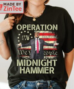 Operation Midnight Hammer Donald Trump 1776 We the People Shirt3