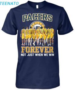 Pacers Forever Not Just When We Win Shirt2