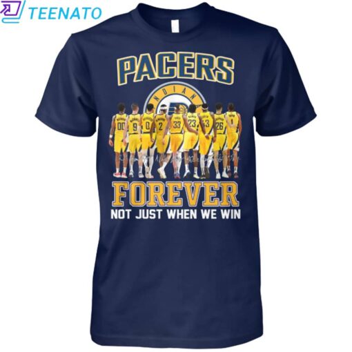 Pacers Forever Not Just When We Win Shirt - Image 3