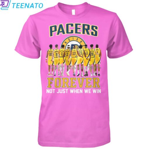 Pacers Forever Not Just When We Win Shirt - Image 4