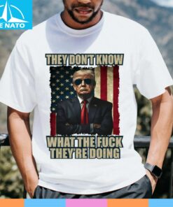 Patriotic Trump ShirtThey Dont Know What The Fuck They Are Doing Shirt2