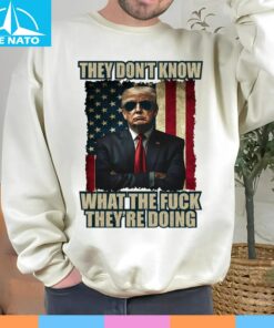 Patriotic Trump ShirtThey Dont Know What The Fuck They Are Doing Shirt3
