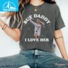 Sophie Cunningham But Daddy I Love Her Sports Shirt