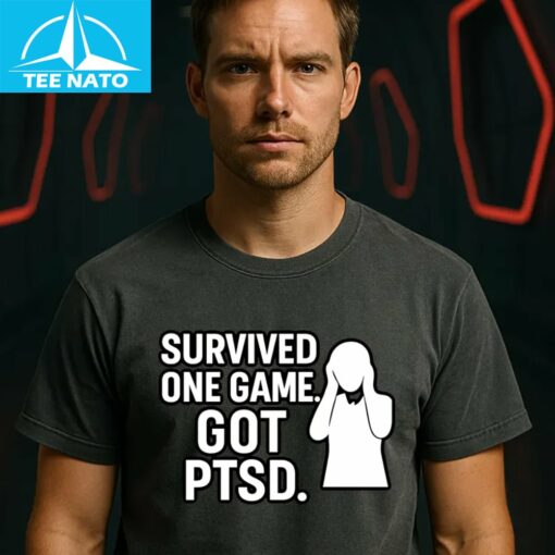 Survived one game got PTSD Shirt - Image 2