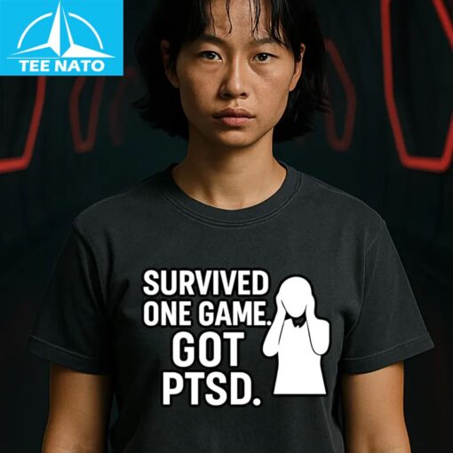 Survived one game got PTSD Shirt - Image 4