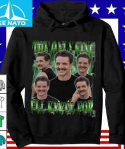 The Only King Ill Kneel For Is Pedro Pascal Shirt1
