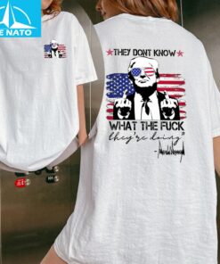 They Dont Know What The Fuck They Are Doing Shirt2
