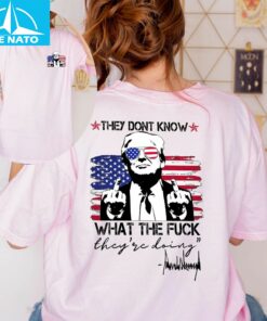 They Dont Know What The Fuck They Are Doing Shirt3