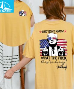 They Dont Know What The Fuck They Are Doing Shirt4