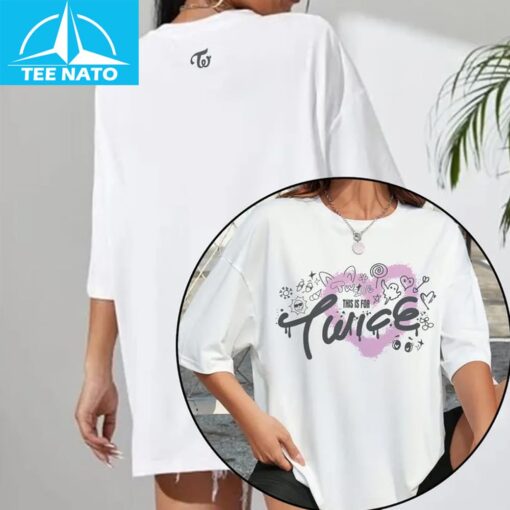 Twice This Is For Shirt