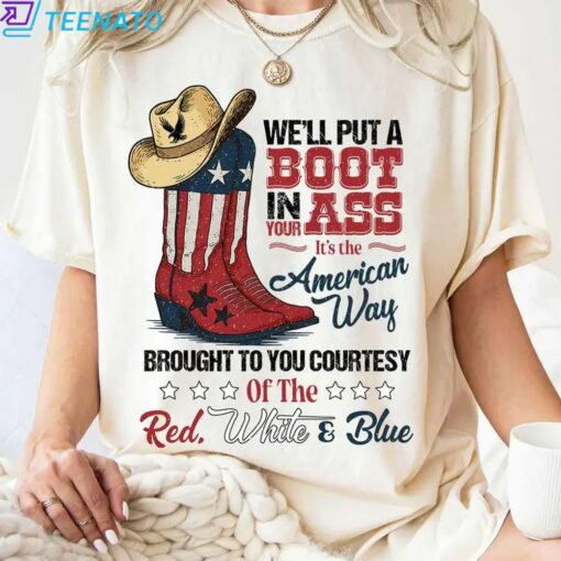 We'll Put A Boot In Your Ass Shirt, It's The American Way - Image 5