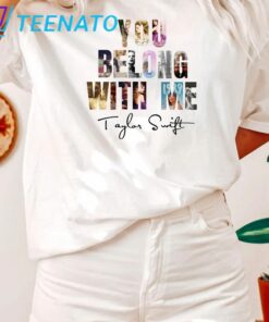 You Belong With Me Shirt, Taylor Swift Shirt