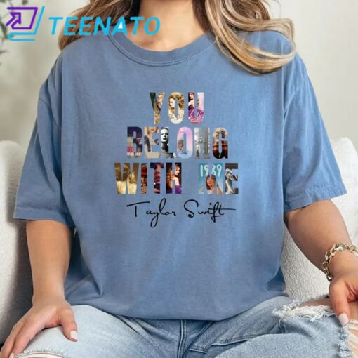 You Belong With Me Shirt, Taylor Swift Shirt - Image 4