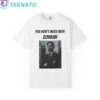 You Dont Mess With Zohran Shirt
