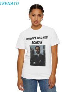 You Dont Mess With Zohran Shirt2