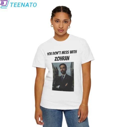 You Don't Mess With Zohran Shirt - Image 3