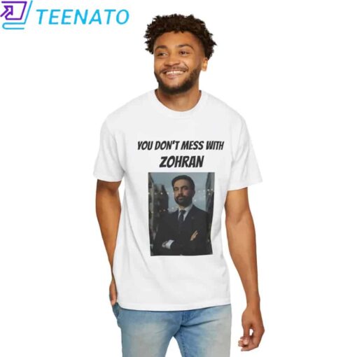 You Don't Mess With Zohran Shirt - Image 4