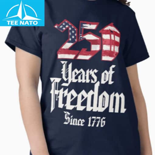 250 years of freedom since 1776 Shirt - Image 2