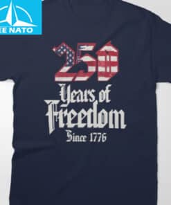 250 years of freedom since 1776 Shirt2